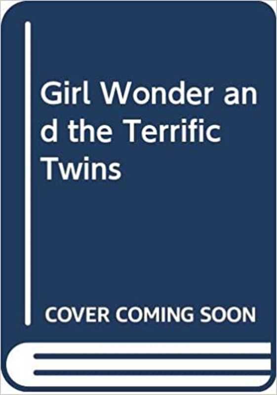 Book cover for "Girl Wonder and the Terrific Twins" by Malorie Blackman