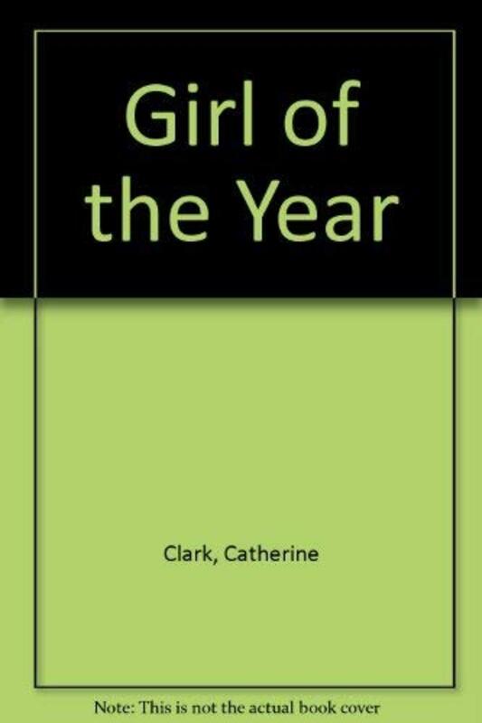 Book cover for "Girl of the Year" by Catherine Clark