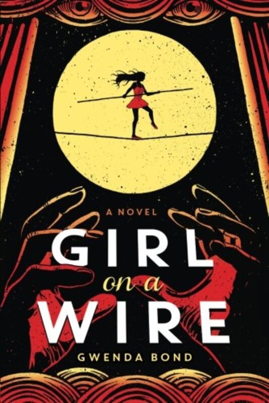 Book cover for "Girl on a Wire" by Gwenda Bond