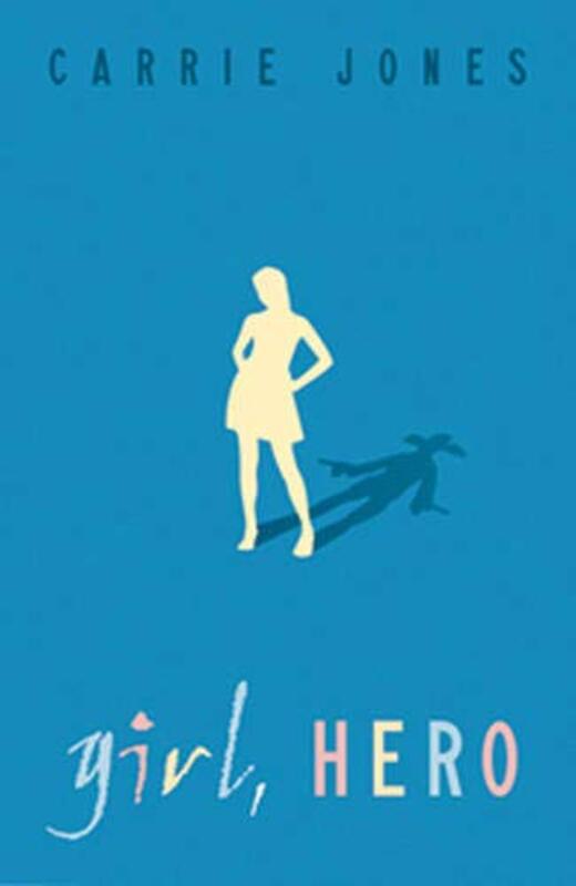 Book cover for "Girl, Hero" by Carrie Jones