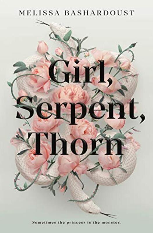 Book cover for "Girl, Serpent, Thorn" by Melissa Bashardoust