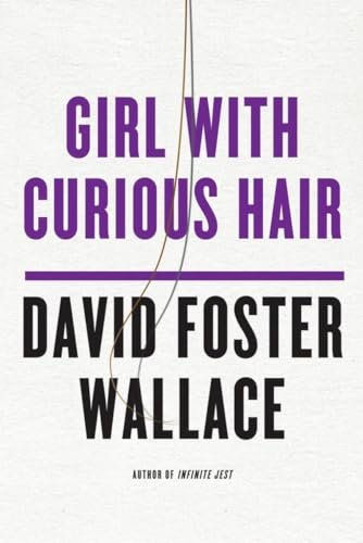 Book cover for "Girl With Curious Hair" by David Foster Wallace