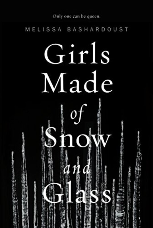 Book cover for "Girls Made of Snow and Glass" by Melissa Bashardoust