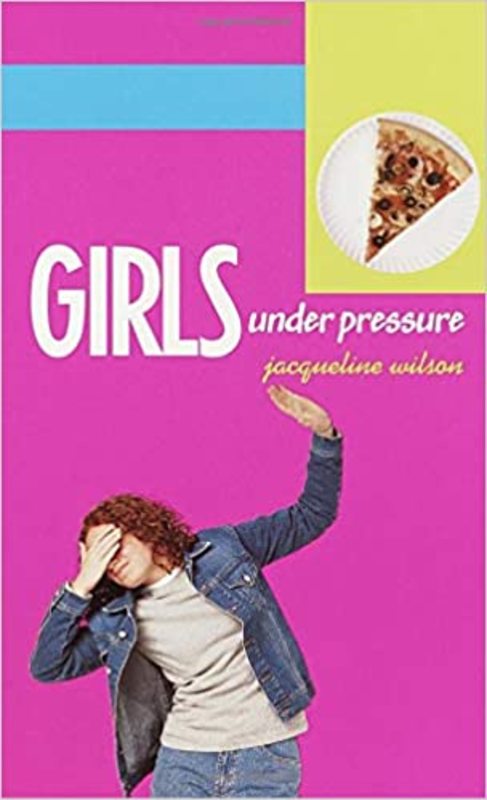 Book cover for "Girls Under Pressure" by Jacqueline Wilson