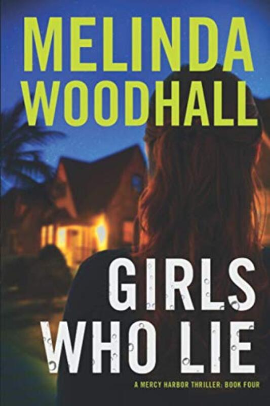 Book cover for "Girls Who Lie" by Melinda Woodhall