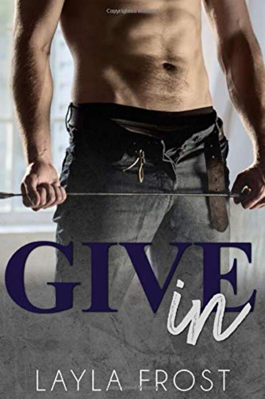 Book cover for "Give In" by Layla Frost