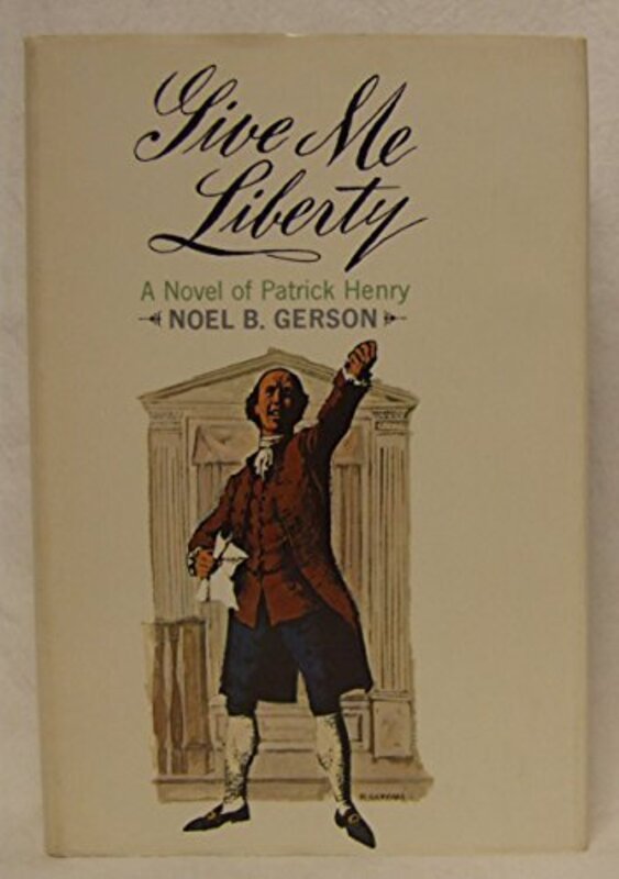 Book cover for "Give Me Liberty" by Noel Gerson