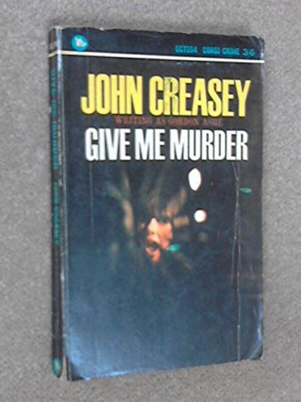 Book cover for "Give Me Murder" by John Creasey