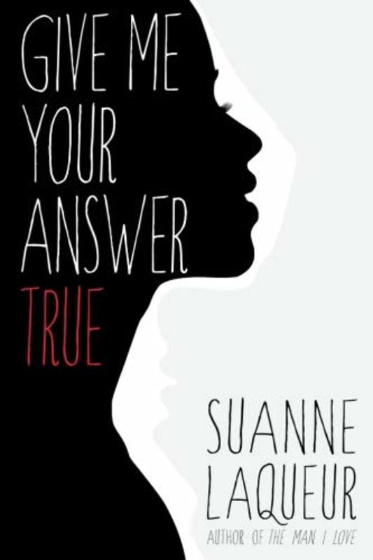 Book cover for "Give Me Your Answer True" by Suanne Laqueur