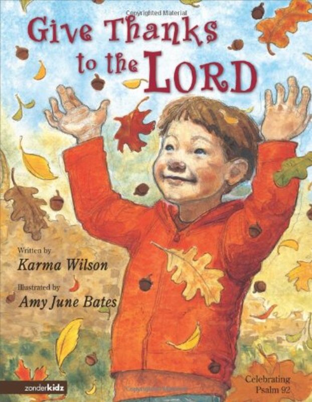 Book cover for "Give Thanks to the Lord" by Karma Wilson