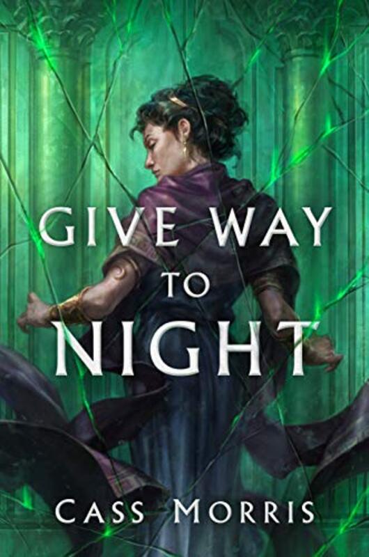 Book cover for "Give Way to Night" by Cass Morris