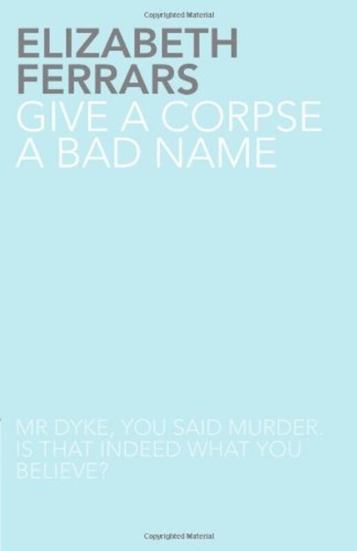 Book cover for "Give a Corpse a Bad Name" by Elizabeth EX Ferrars