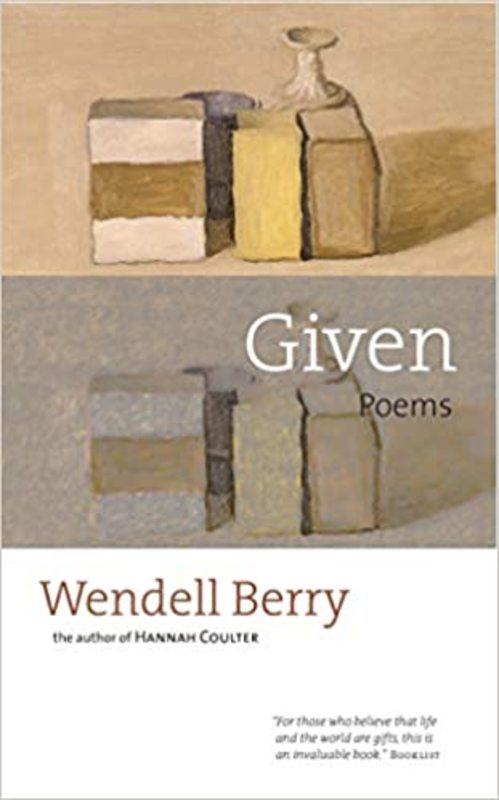 Book cover for "Given" by Wendell Berry