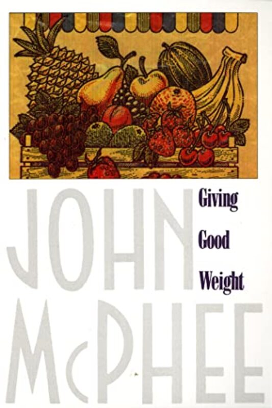 Book cover for "Giving Good Weight" by John McPhee