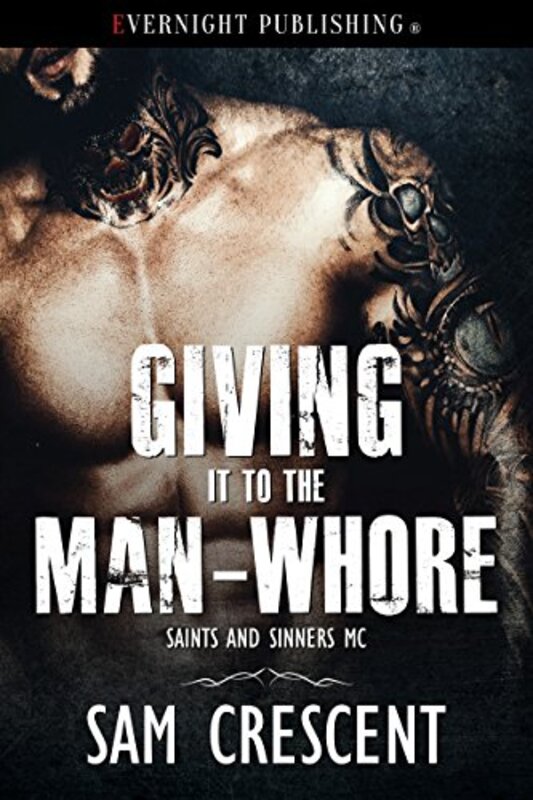 Book cover for "Giving It to the Man-Whore" by Sam Crescent