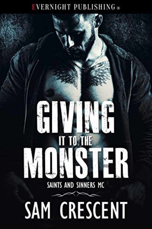 Book cover for "Giving It to the Monster" by Sam Crescent