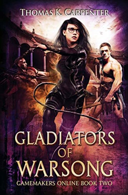 Book cover for "Gladiators of Warsong" by Thomas K Carpenter