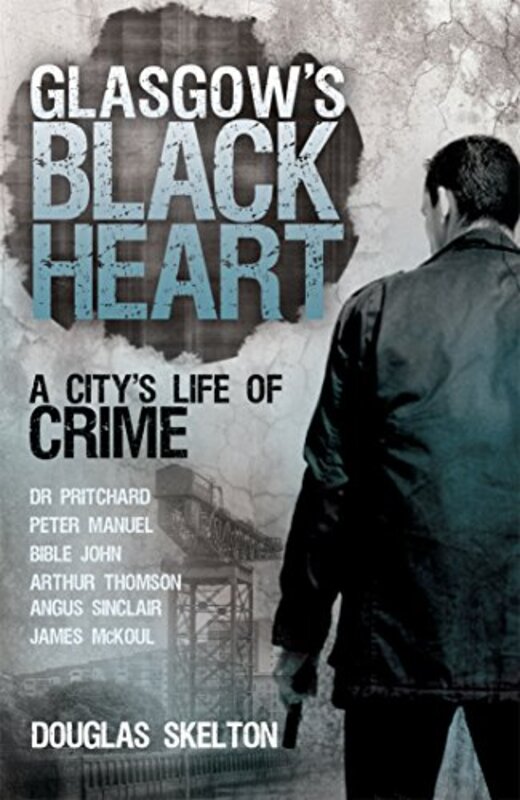 Book cover for "Glasgow's Black Heart" by Douglas Skelton