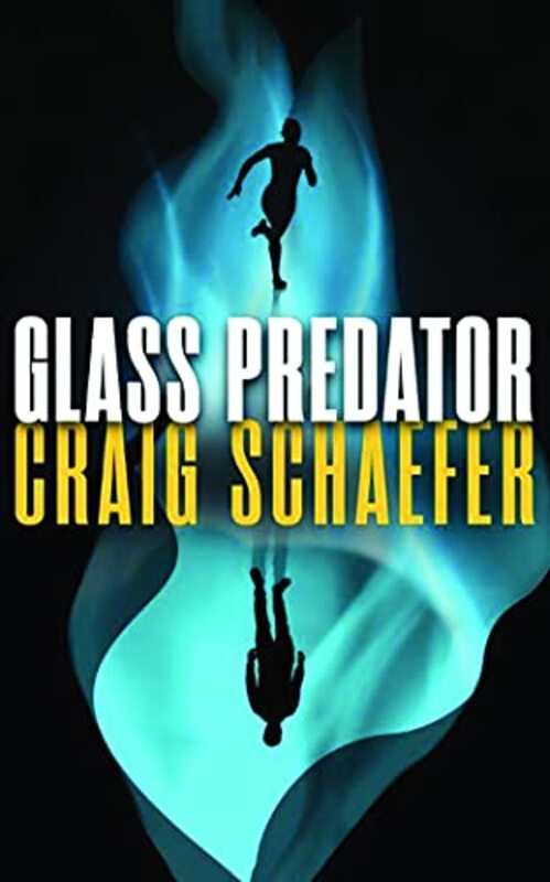 Book cover for "Glass Predator" by Craig Schaefer
