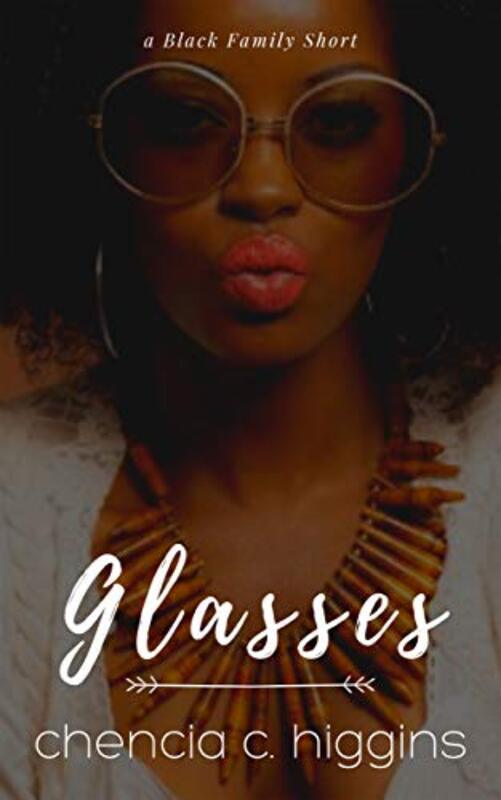 Book cover for "Glasses" by Chencia C Higgins