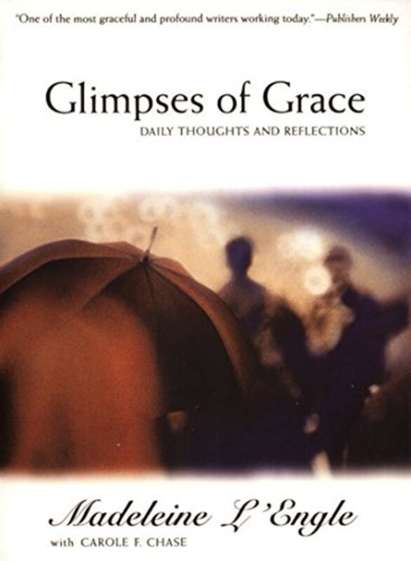 Book cover for "Glimpses of Grace: Daily Thoughts and Reflections" by Madeleine L'Engle