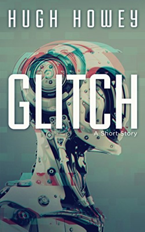 Book cover for "Glitch" by Hugh Howey