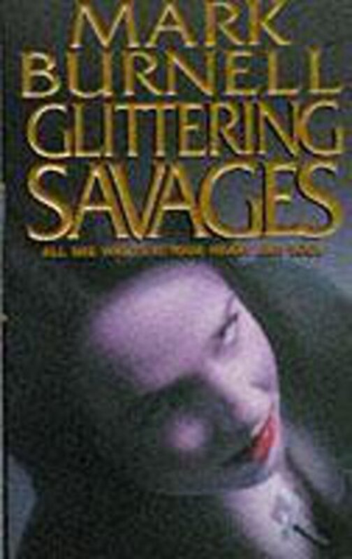Book cover for "Glittering Savages" by Mark Burnell