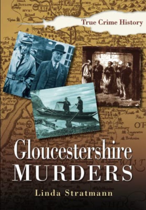 Book cover for "Gloucestershire Murders" by Linda Stratmann