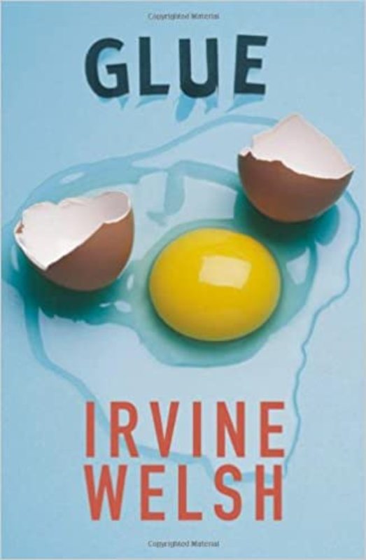 Book cover for "Glue" by Irvine Welsh