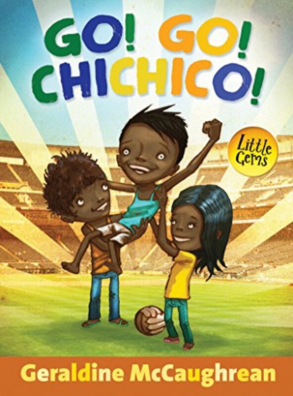 Book cover for "Go! Go! Chichico!" by Geraldine McCaughrean