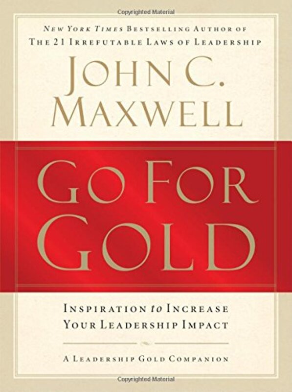 Book cover for "Go for Gold: Inspiration to Increase Your Leadership Impact" by John C Maxwell