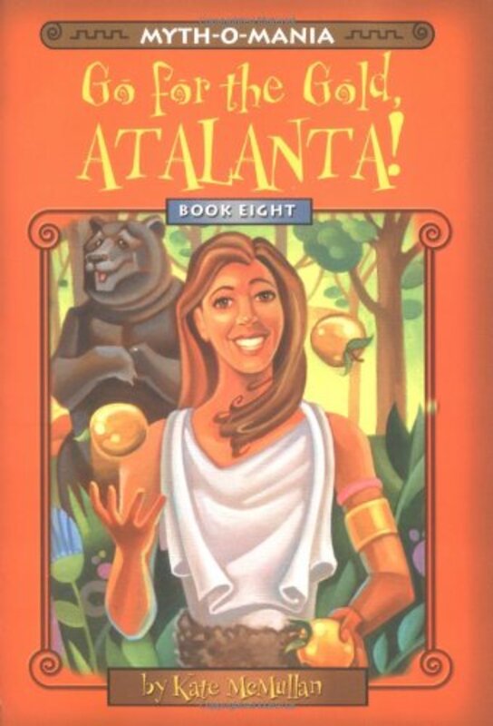 Book cover for "Go for the Gold, Atalanta!" by Kate McMullan