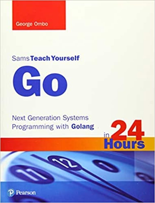 Book cover for "Go in 24 Hours, Sams Teach Yourself" by George Ornbo