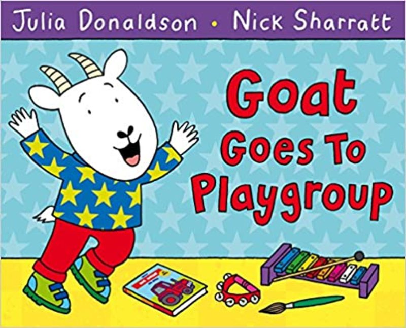 Book cover for "Goat Goes to Playgroup" by Julia Donaldson