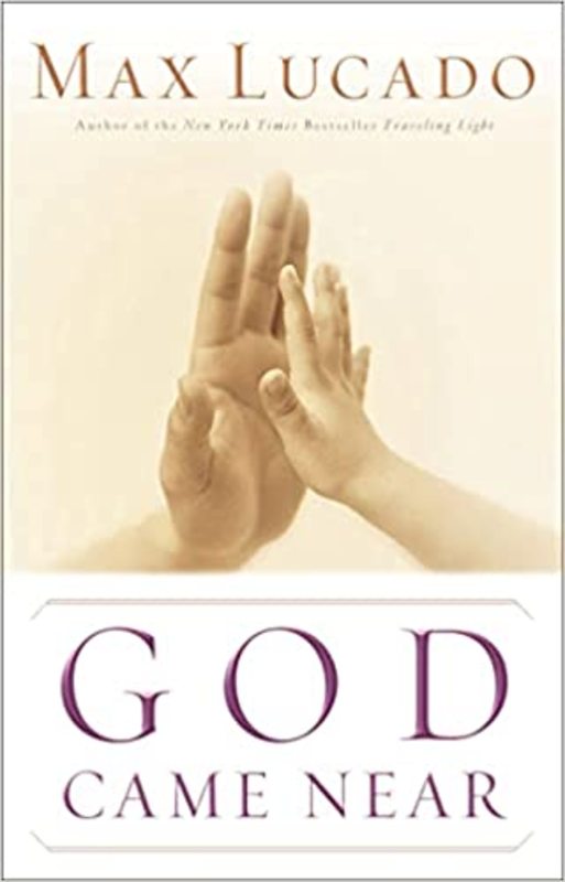 Book cover for "God Came Near" by Max Lucado