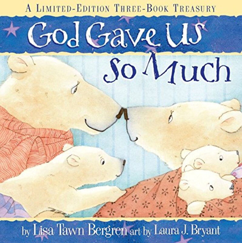 Book cover for "God Gave Us So Much" by Lisa T Bergren