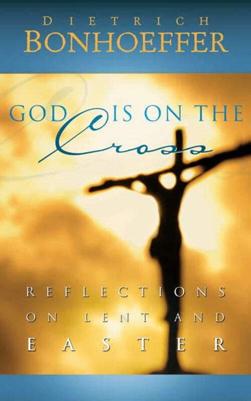 Book cover for "God Is on the Cross" by Dietrich Bonhoeffer