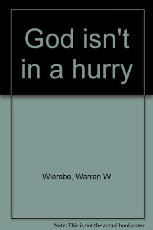 Book cover for "God Isn't In A Hurry" by Warren W Wiersbe