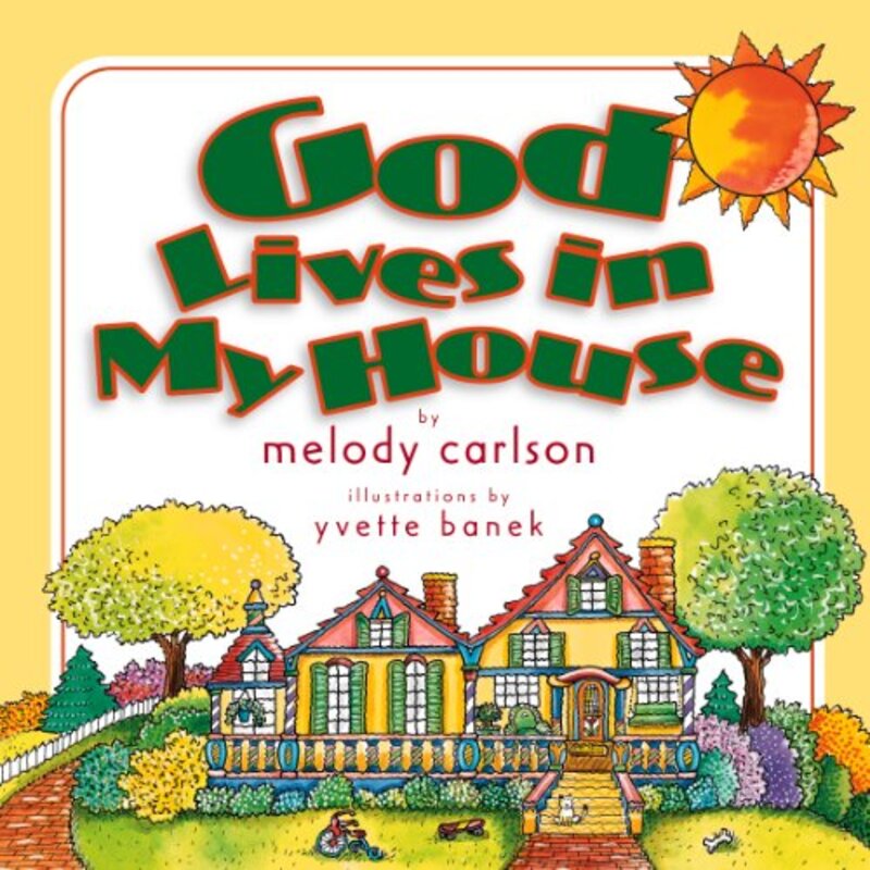 Book cover for "God Lives in My House" by Melody Carlson