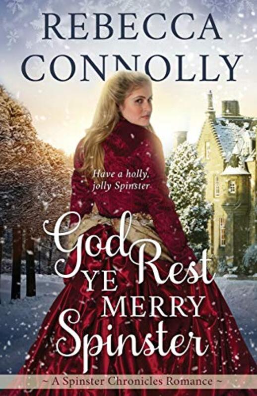 Book cover for "God Rest Ye Merry Spinster" by Rebecca Connolly