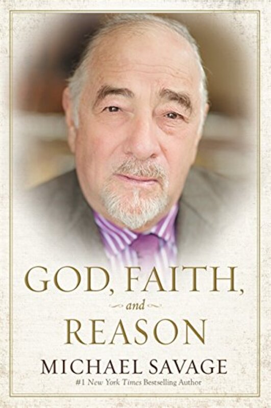 Book cover for "God, Faith, and Reason" by Michael Savage