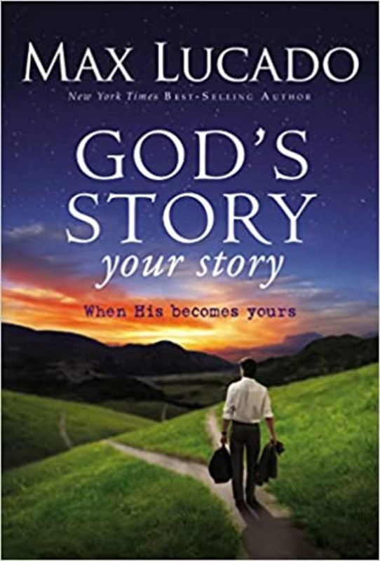 Book cover for "God's Story, Your Story" by Max Lucado