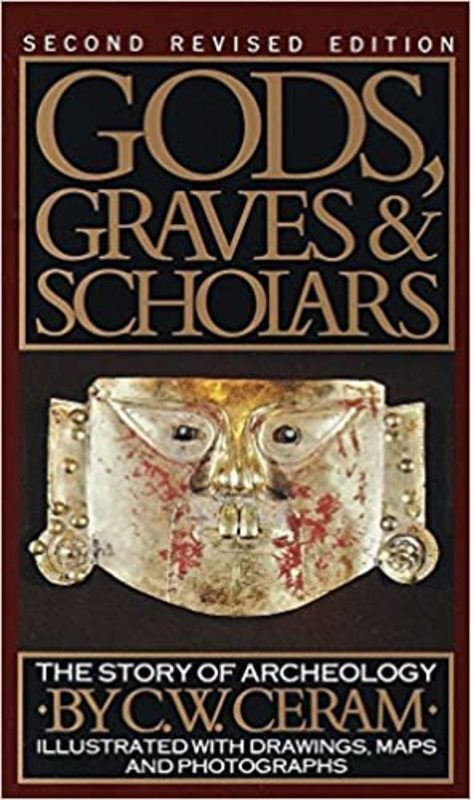 Book cover for "Gods, Graves and Scholars" by C.W. Ceram