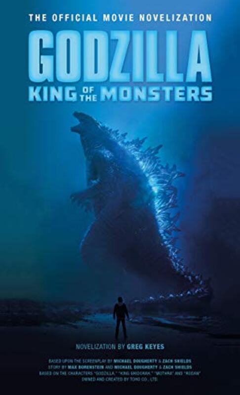 Book cover for "Godzilla: King of the Monsters - The Official Movie Novelization" by Greg Keyes