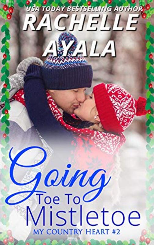 Book cover for "Going Toe to Mistletoe" by Rachelle Ayala
