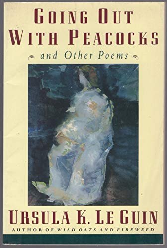 Book cover for "Going Out with Peacocks and Other Poems" by Ursula K Le Guin