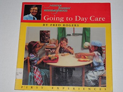 Book cover for "Going to Day Care" by Fred Rogers