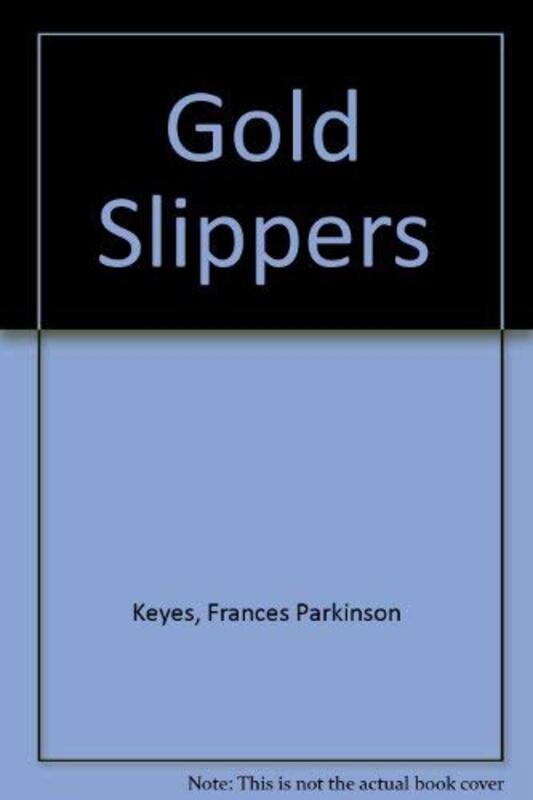 Book cover for "Gold Slippers / Victorine" by Frances Parkinson Keyes