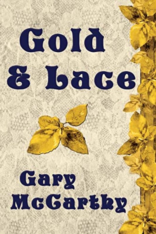 Book cover for "Gold and Lace" by Gary McCarthy