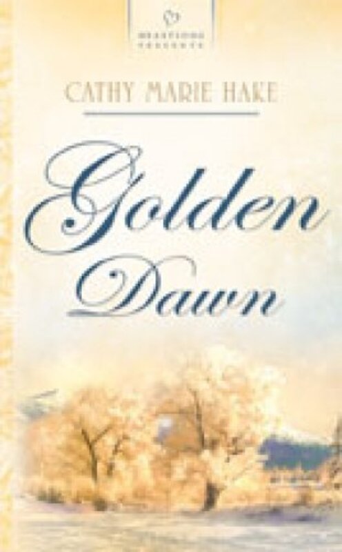 Book cover for "Golden Dawn" by Cathy Marie Hake
